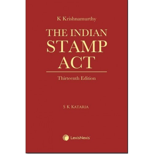 LexisNexis's The Indian Stamp Act by K. Krishnamurthy, S. K. Kataria